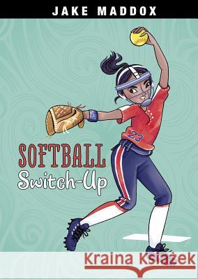 Softball Switch-Up Jake Maddox Katie Wood 9781496584502 Stone Arch Books