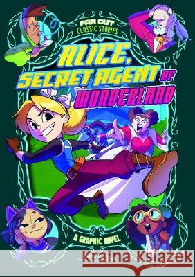 Alice, Secret Agent of Wonderland: A Graphic Novel Katie Schenkel Fernando Cano 9781496591920 Stone Arch Books