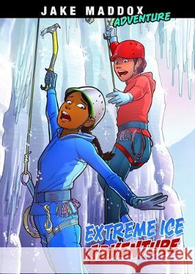 Extreme Ice Adventure Jake Maddox Giuliano Aloisi 9781496592057 Stone Arch Books
