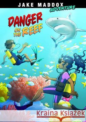 Danger on the Reef Jake Maddox Giuliano Aloisi 9781496592064 Stone Arch Books