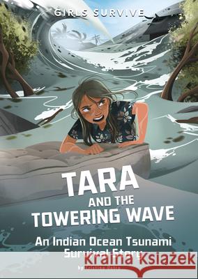 Tara and the Towering Wave: An Indian Ocean Tsunami Survival Story Cristina Oxtra Francesca Ficorilli 9781496596918 Stone Arch Books