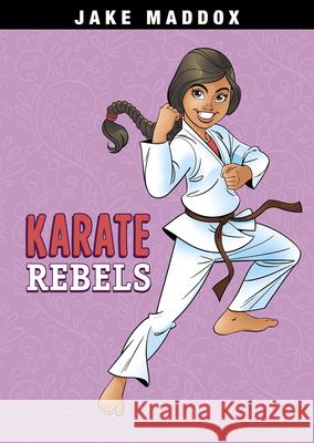 Karate Rebels Jake Maddox Peter Mavrikis 9781496599148 Stone Arch Books