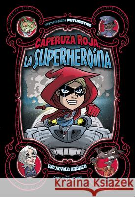 Caperuza Roja, La Superheroína: Una Novela Gráfica Frampton, Otis 9781496599599 Stone Arch Books