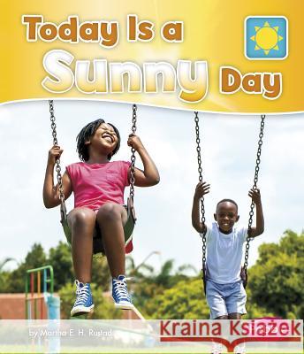 Today Is a Sunny Day Martha E. Rustad 9781496609434 Capstone Classroom