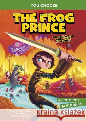 The Frog Prince: An Interactive Fairy Tale Adventure Blake Hoena Mariano Epelbaum 9781496658128