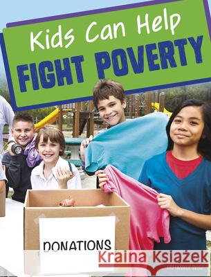 Kids Can Help Fight Poverty Emily Raij 9781496683786 Capstone Press