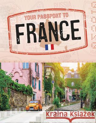 Your Passport to France Charly Haley 9781496684059 Capstone Press