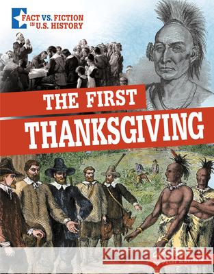 The First Thanksgiving: Separating Fact from Fiction Peter Mavrikis 9781496695666 Capstone Press
