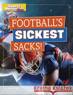 Football's Sickest Sacks! Shawn Pryor 9781496696892 Capstone Press