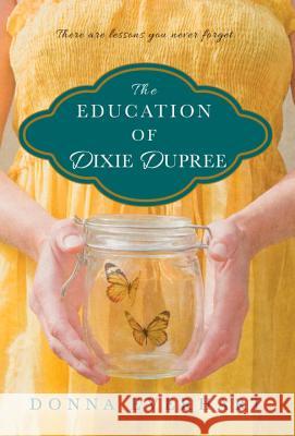 The Education of Dixie Dupree Donna Everhart 9781496705518