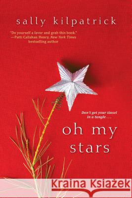 Oh My Stars Sally Kilpatrick 9781496710758 Kensington Publishing Corporation