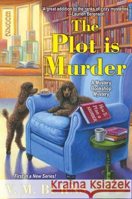 The Plot Is Murder V. M. Burns 9781496711816 Kensington Publishing Corporation