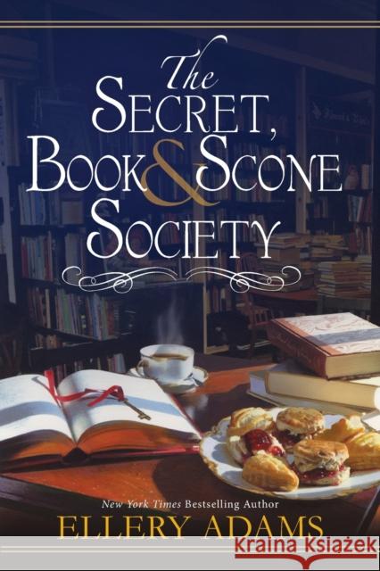 The Secret, Book & Scone Society Ellery Adams 9781496712387