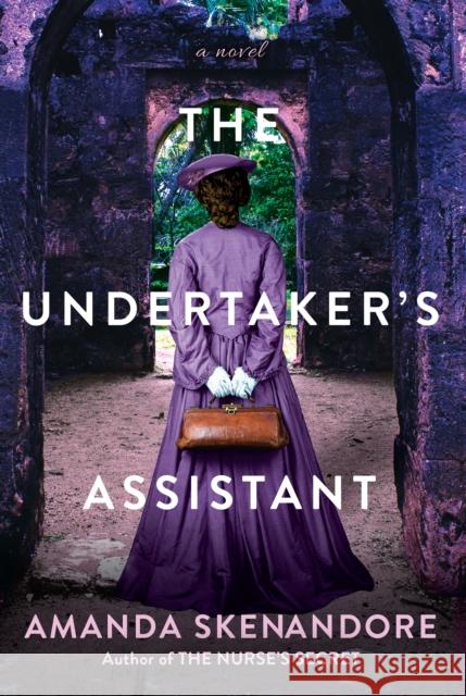 The Undertaker's Assistant: A Captivating Post-Civil War Era Novel of Southern Historical Fiction Skenandore, Amanda 9781496713681 Kensington Publishing Corporation