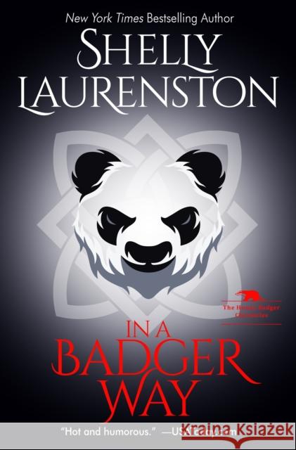 In a Badger Way: A Honey Badger Shifter Romance Laurenston, Shelly 9781496714374 Kensington Publishing