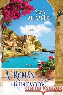 A Roman Rhapsody Sara Alexander 9781496715500