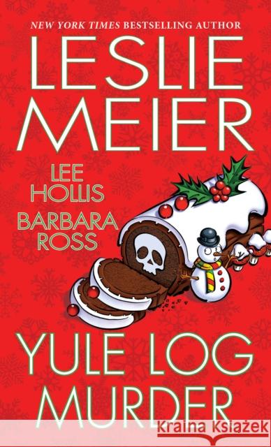 Yule Log Murder Leslie Meier Lee Hollis Barbara Ross 9781496717054