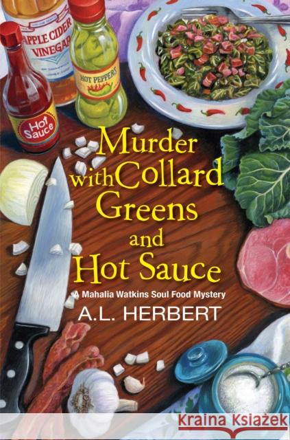 Murder with Collard Greens and Hot Sauce A. L. Herbert 9781496718006 Kensington Publishing