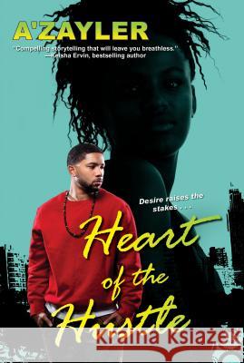 Heart of the Hustle A'Zayler 9781496718075