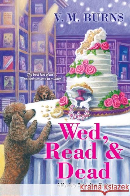 Wed, Read & Dead V. M. Burns 9781496718297 Kensington Publishing Corporation