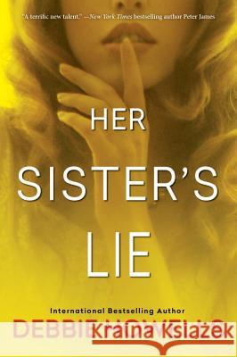 Her Sister's Lie Debbie Howells 9781496718747 Kensington Publishing Corporation