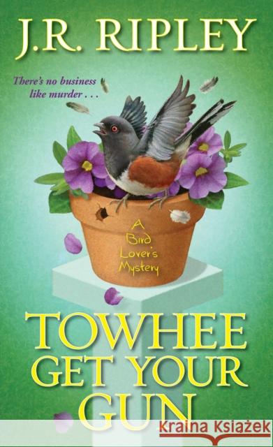 Towhee Get Your Gun J. R. Ripley 9781496719706 Kensington Publishing