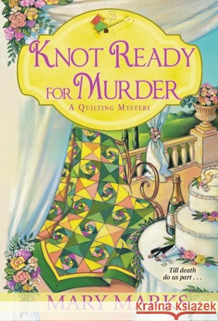 Knot Ready for Murder Mary Marks 9781496720528 Kensington Publishing Corporation