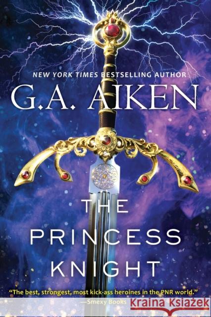 The Princess Knight G. A. Aiken 9781496721259 Kensington Publishing Corporation