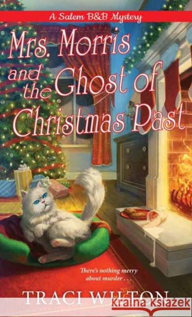 Mrs. Morris and the Ghost of Christmas Past Traci Wilton 9781496721556