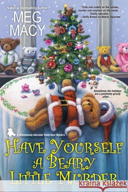 Have Yourself a Beary Little Murder Meg Macy 9781496722652 Kensington Publishing