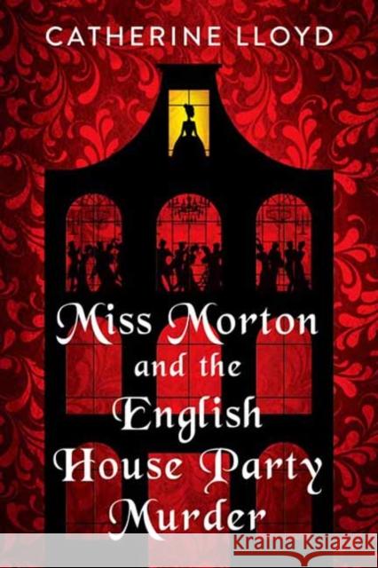 Miss Morton and the English House Party Murder: A Riveting Victorian Mystery Lloyd, Catherine 9781496723284 Kensington Publishing Corporation