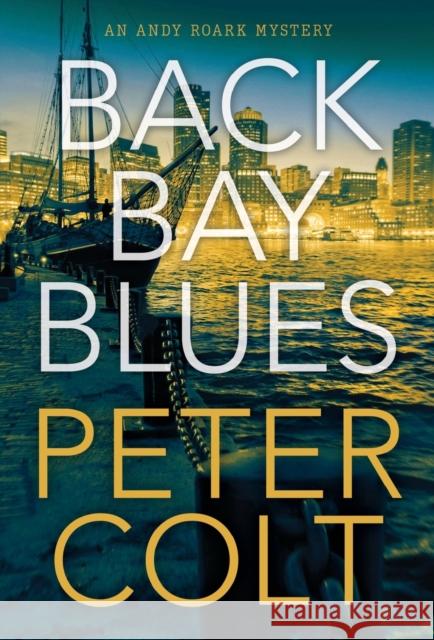 Back Bay Blues Peter Colt 9781496723444 Kensington Publishing Corporation