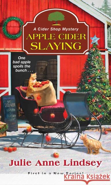 Apple Cider Slaying Julie Anne Lindsey 9781496723475 Kensington Publishing Corporation