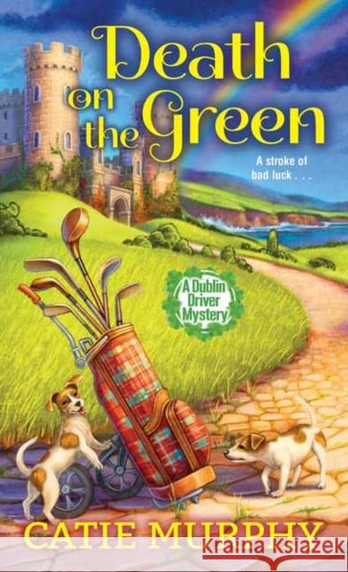 Death on the Green Catie Murphy 9781496724205 Kensington Publishing Corporation
