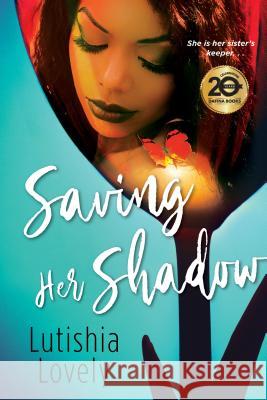 Saving Her Shadow Lutishia Lovely 9781496724434 Dafina Books