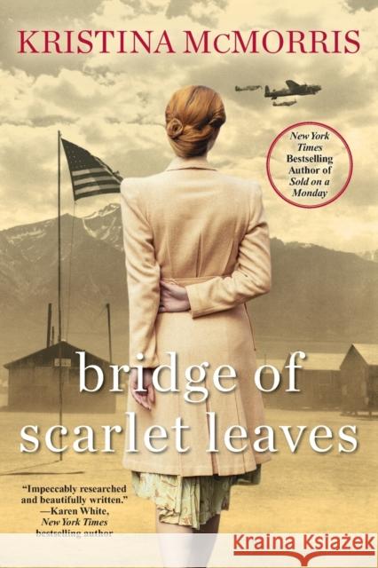 Bridge of Scarlet Leaves Kristina McMorris 9781496725844 Kensington Publishing Corporation