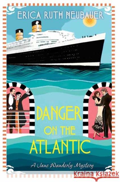 Danger on the Atlantic Erica Ruth Neubauer 9781496725912 Kensington Publishing Corporation