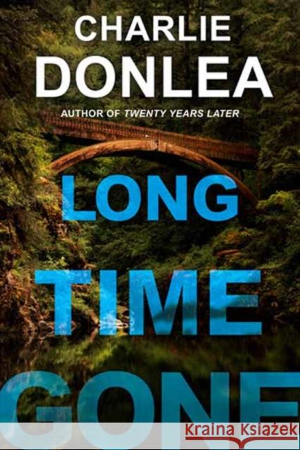 Long Time Gone Charlie Donlea 9781496727183 Kensington Publishing