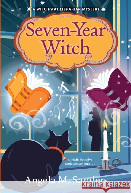 Seven-Year Witch Angela M. Sanders 9781496728760 Kensington Publishing Corporation