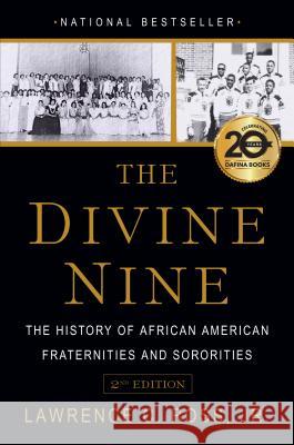 The Divine Nine: The History of African American Fraternities and Sororities Lawrence C. Ross 9781496728876 Dafina Books