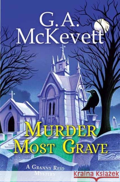 Murder Most Grave G. A. McKevett 9781496729095 Kensington Publishing Corporation