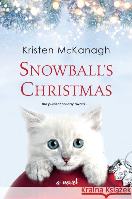 Snowball's Christmas Kristen McKanagh 9781496729903 Kensington Publishing Corporation