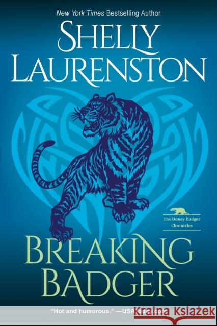 Breaking Badger: A Hilarious Shifter Romance Laurenston, Shelly 9781496730145 Kensington Publishing