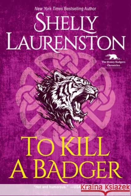 To Kill a Badger Shelly Laurenston 9781496730206 Kensington Publishing