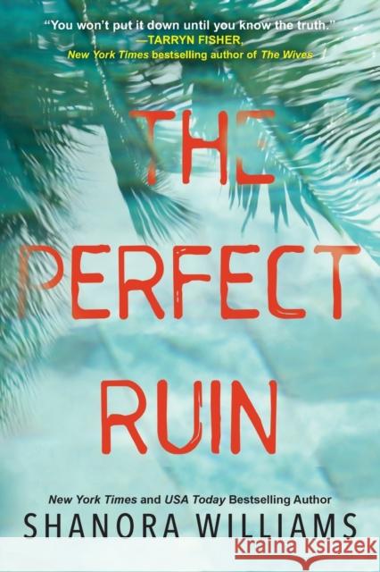 The Perfect Ruin: A Riveting New Psychological Thriller Williams, Shanora 9781496731104 Kensington Publishing