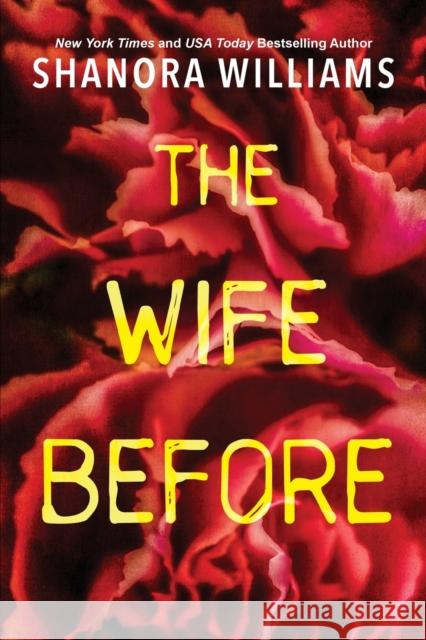 The Wife Before: A Spellbinding Psychological Thriller with a Shocking Twist Williams, Shanora 9781496731111 Dafina Books