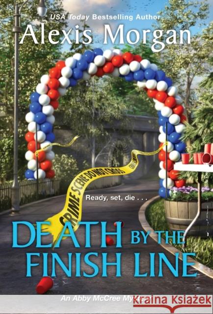 Death by the Finish Line Alexis Morgan 9781496731272 Kensington Publishing Corporation