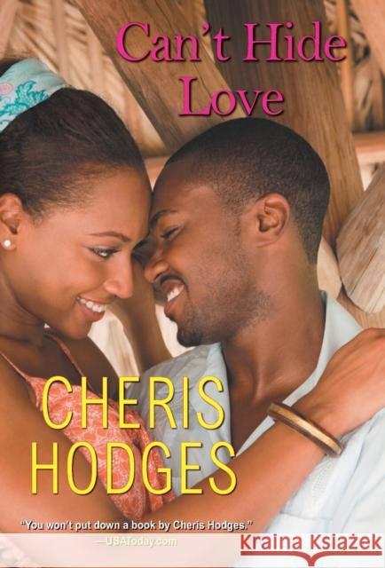 Can't Hide Love Hodges, Cheris 9781496731937 Kensington Publishing