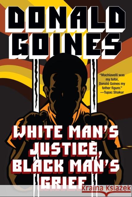 White Man's Justice, Black Man's Grief Donald Goines 9781496733276 Holloway House Publishing Company