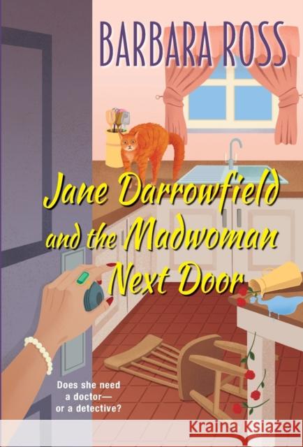 Jane Darrowfield and the Madwoman Next Door Barbara Ross 9781496734198